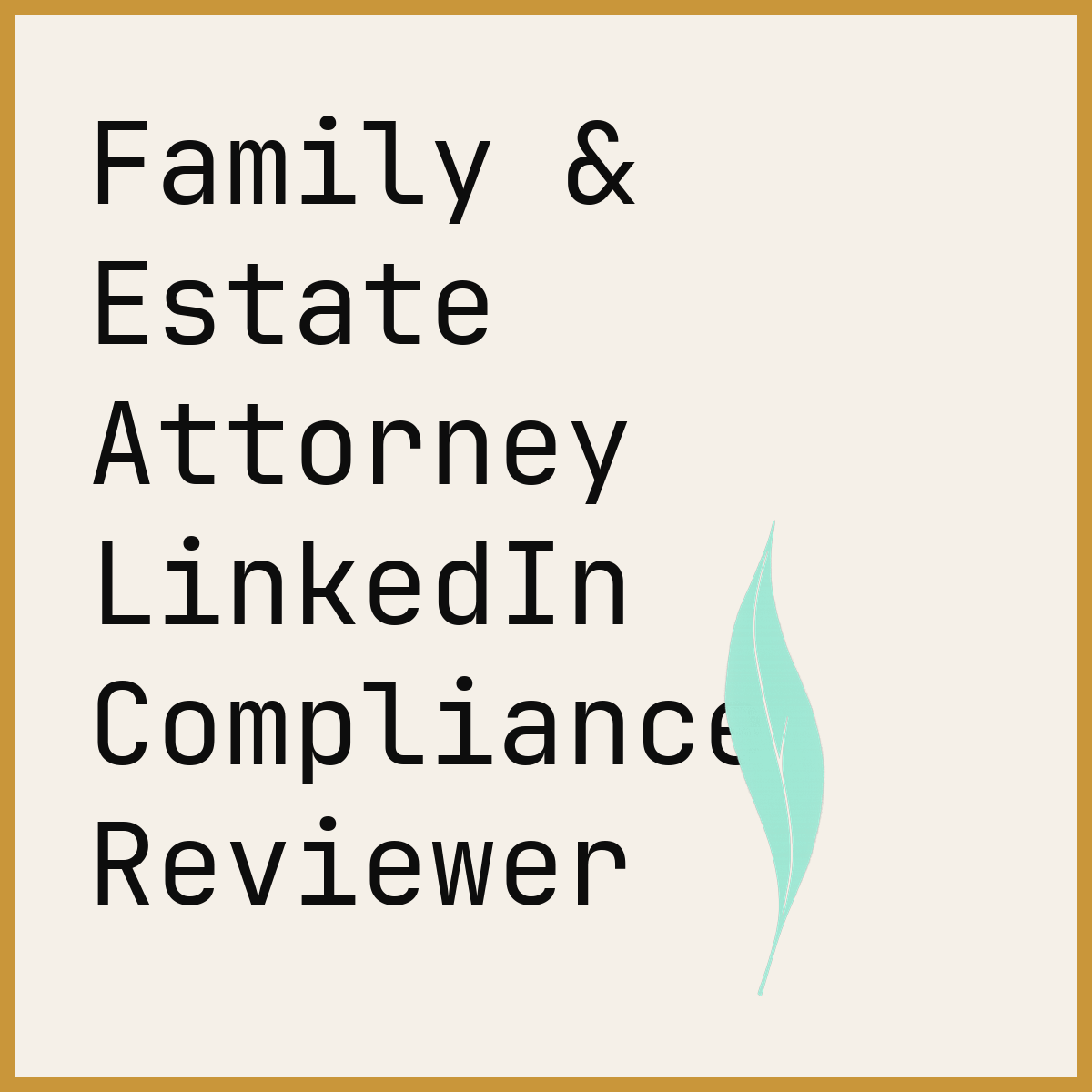 Family & Estate Attorney LinkedIn Compliance Reviewer