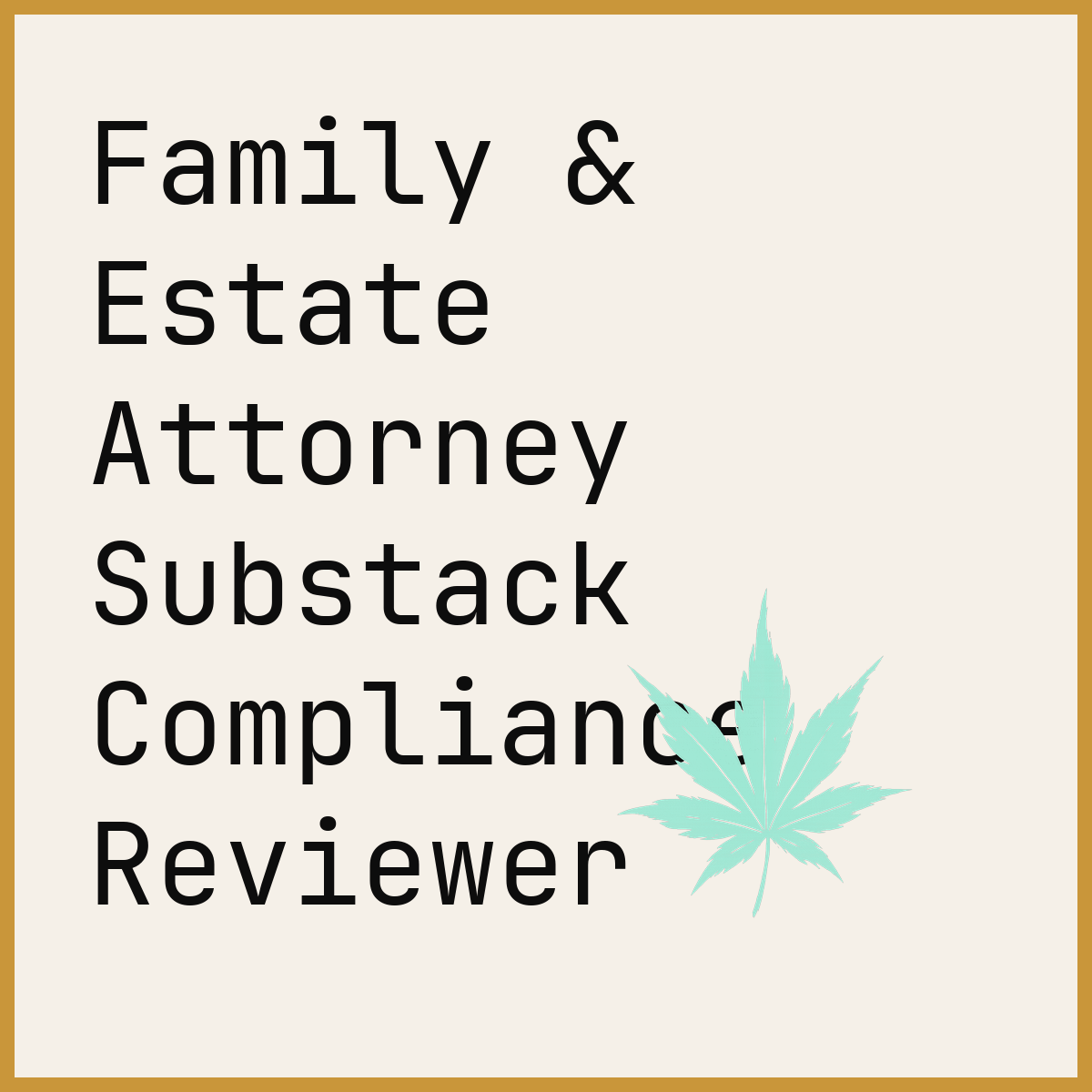 Family & Estate Attorney Substack Compliance Reviewer
