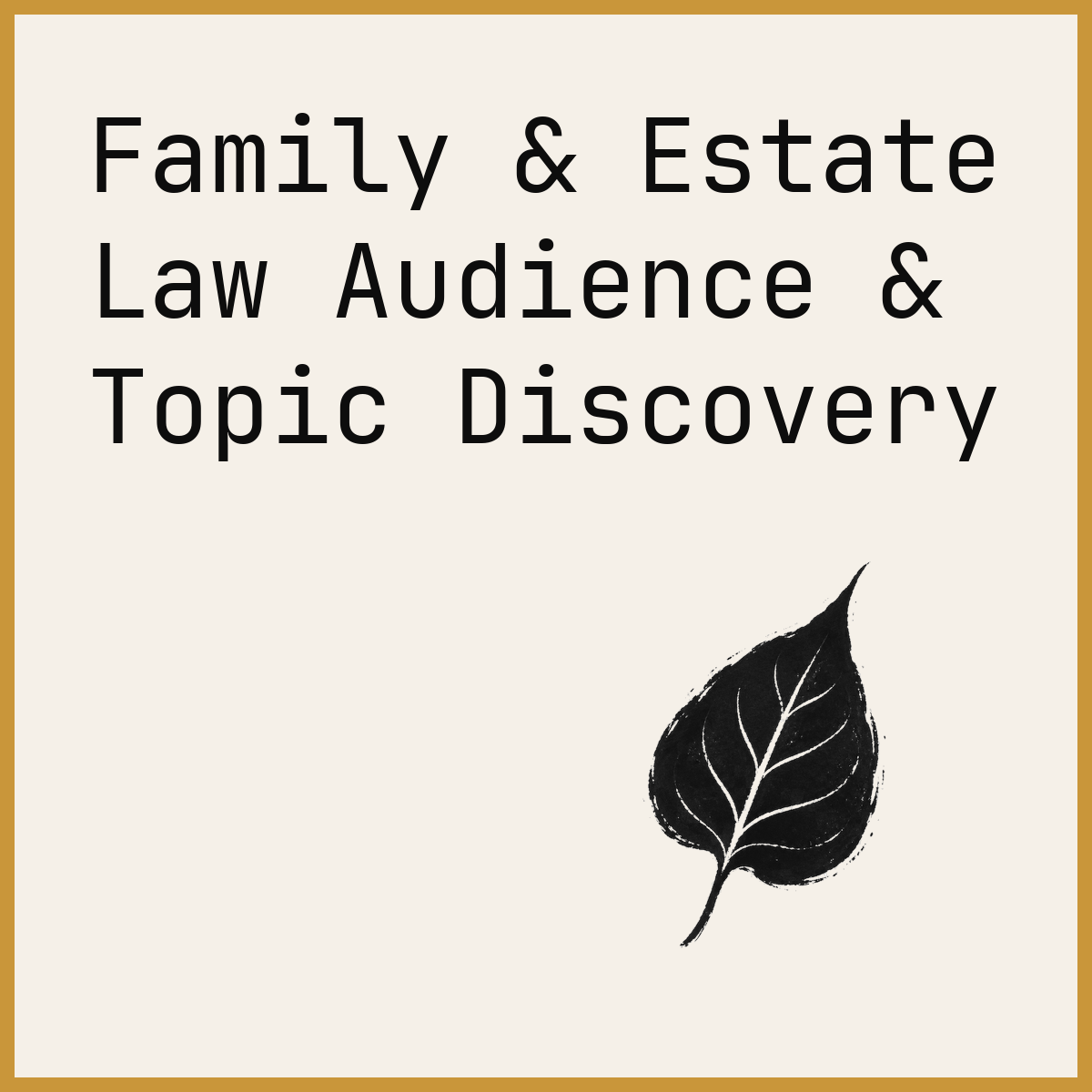 Family & Estate Law Audience & Topic Discovery