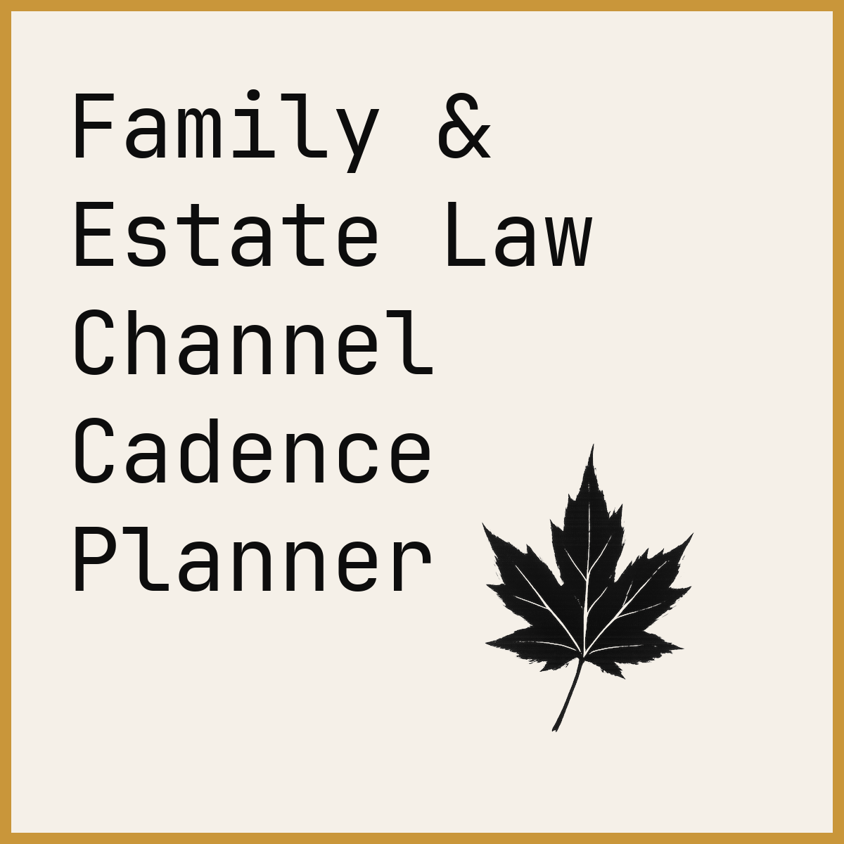 Family & Estate Law Channel Cadence Planner