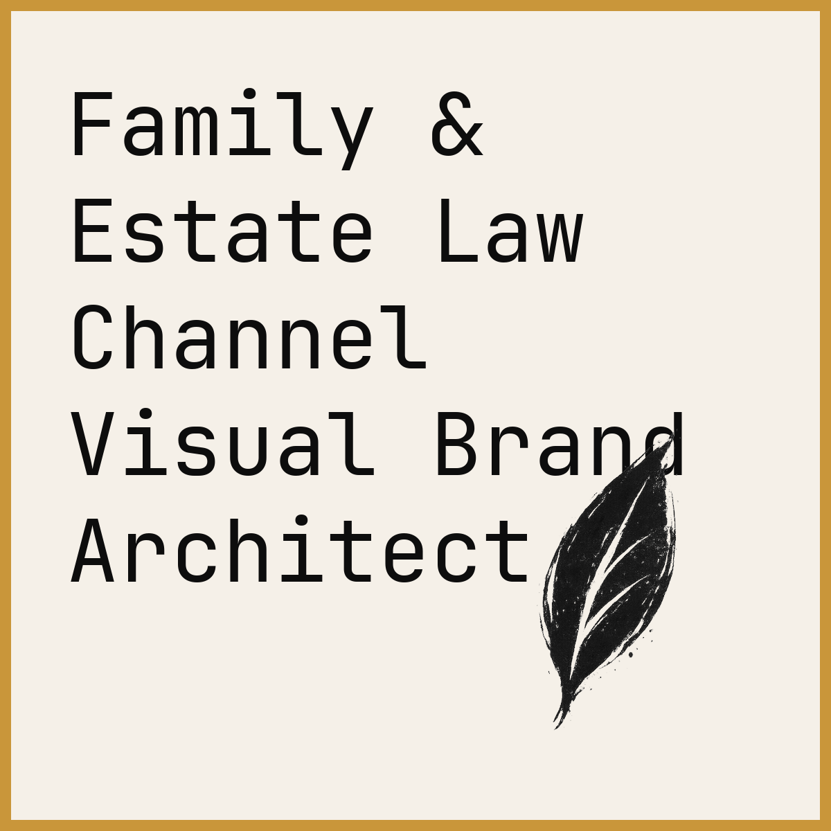 Family & Estate Law Channel Visual Brand Architect