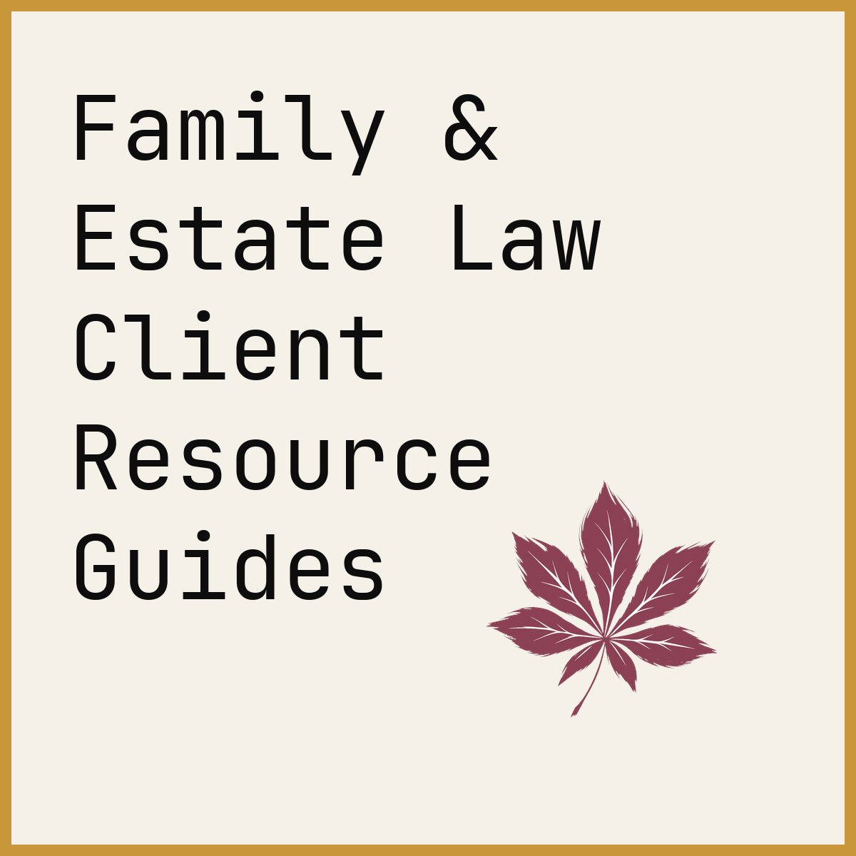 Family & Estate Law Client Resource Guides