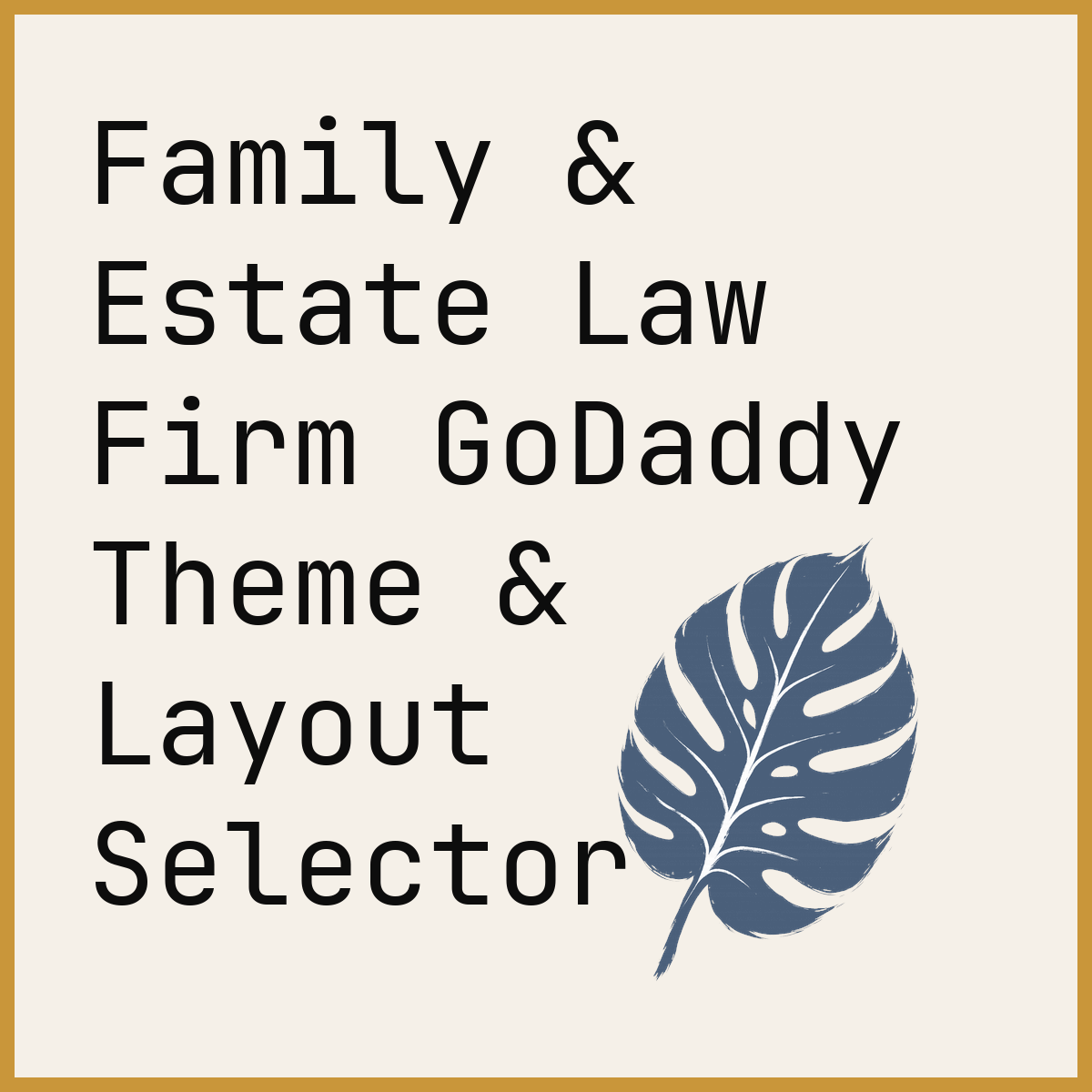 Family & Estate Law Firm GoDaddy Theme & Layout Selector