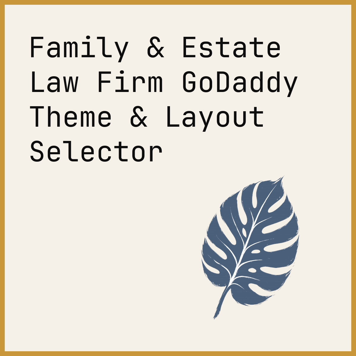 Family & Estate Law Firm GoDaddy Theme & Layout Selector