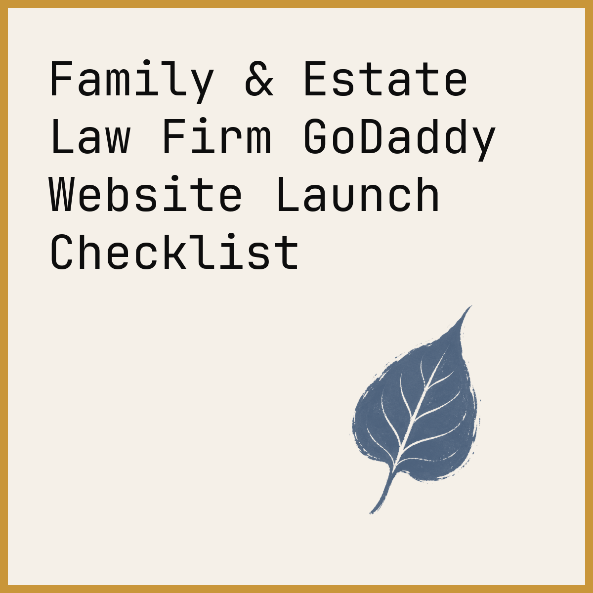 Family & Estate Law Firm GoDaddy Website Launch Checklist