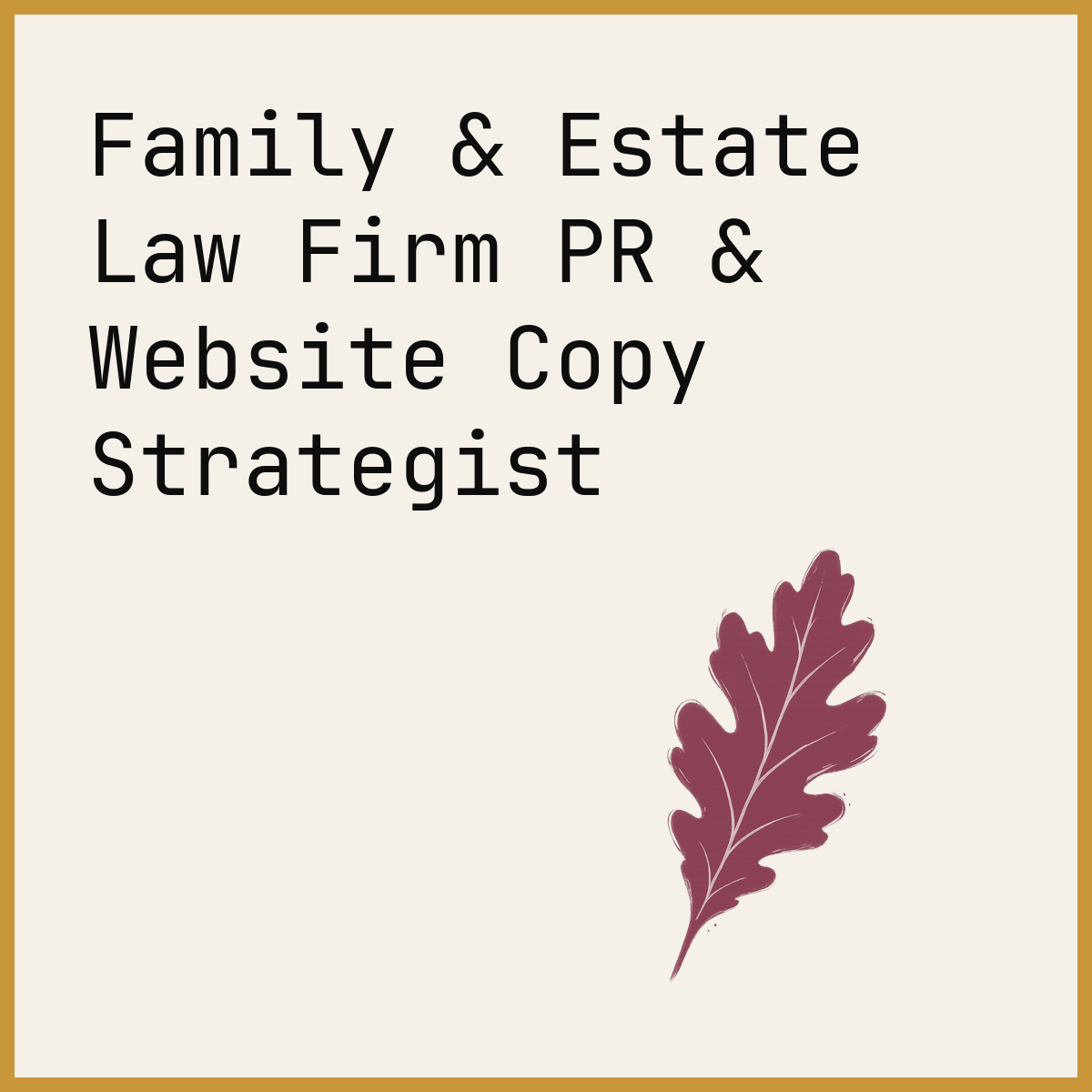 Family & Estate Law Firm PR & Website Copy Strategist