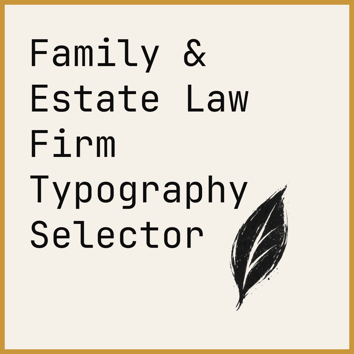 Family & Estate Law Firm Typography Selector