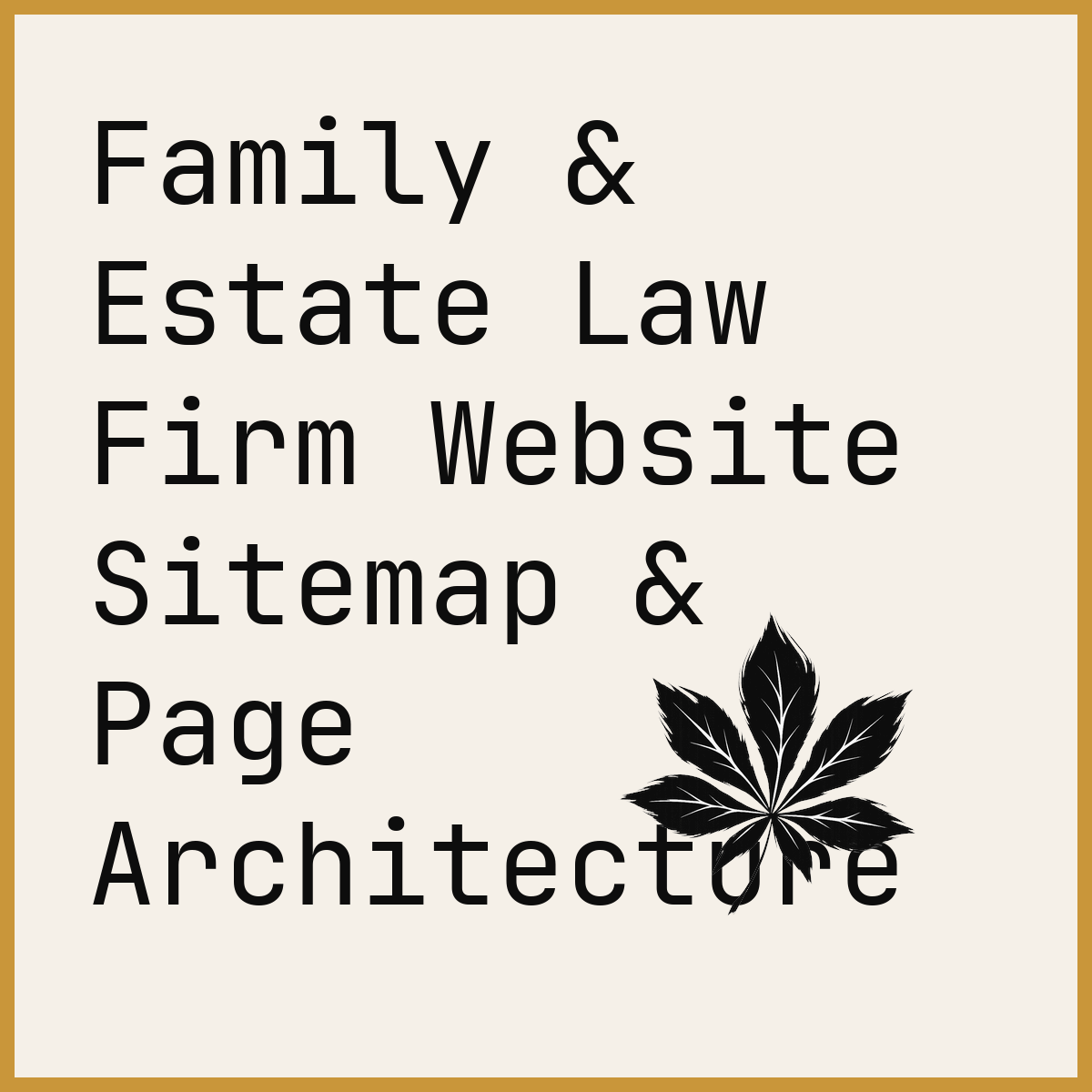Family & Estate Law Firm Website Sitemap & Page Architecture