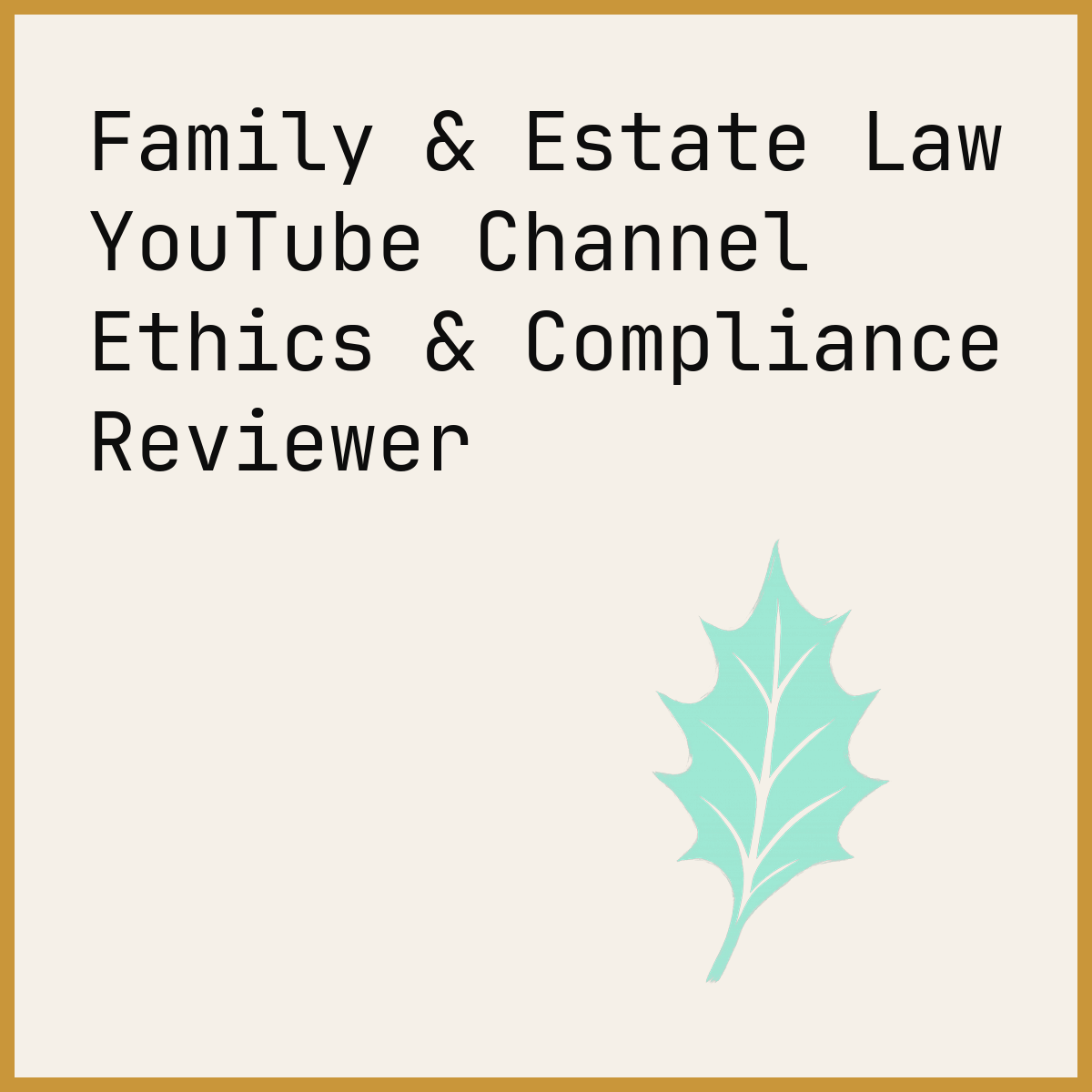 Family & Estate Law YouTube Channel Ethics & Compliance Reviewer