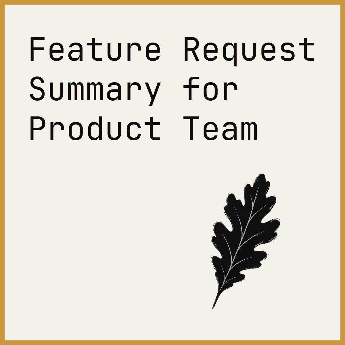 Feature Request Summary for Product Team