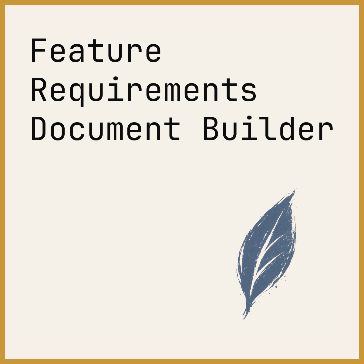 Feature Requirements Document Builder