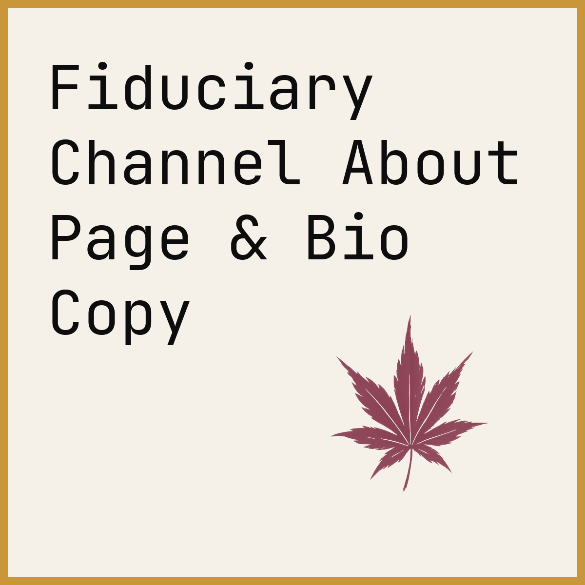 Fiduciary Channel About Page & Bio Copy