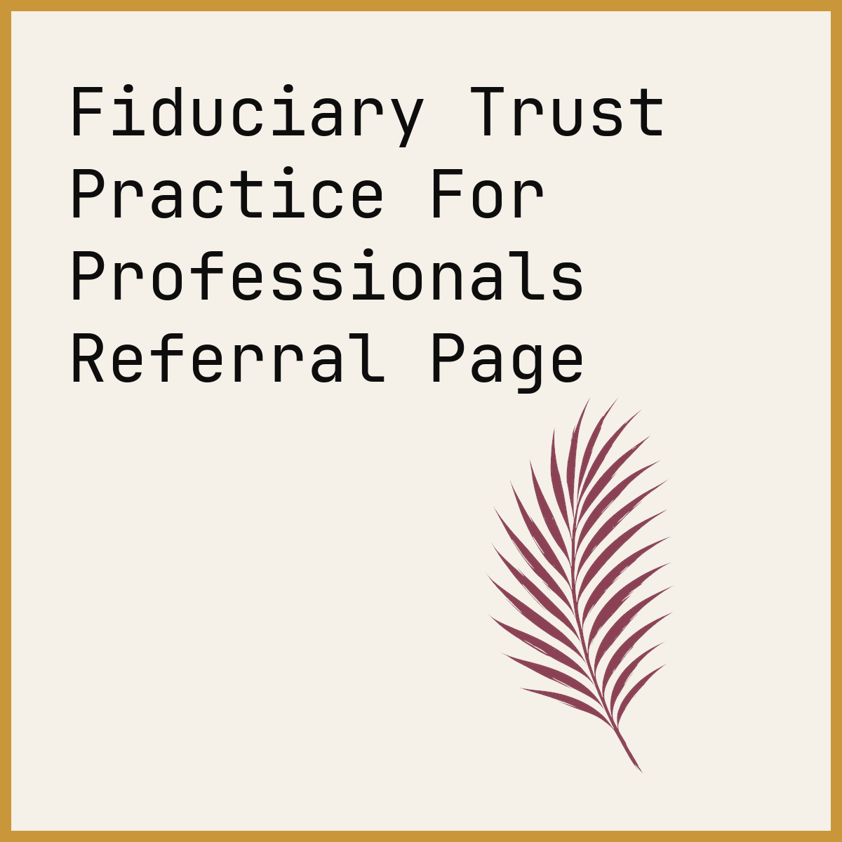 Fiduciary Trust Practice For Professionals Referral Page