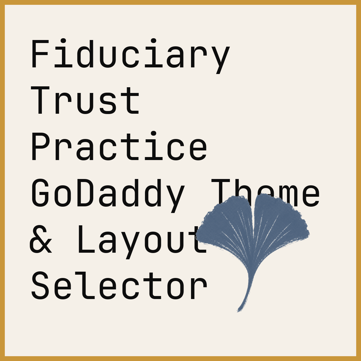 Fiduciary Trust Practice GoDaddy Theme & Layout Selector