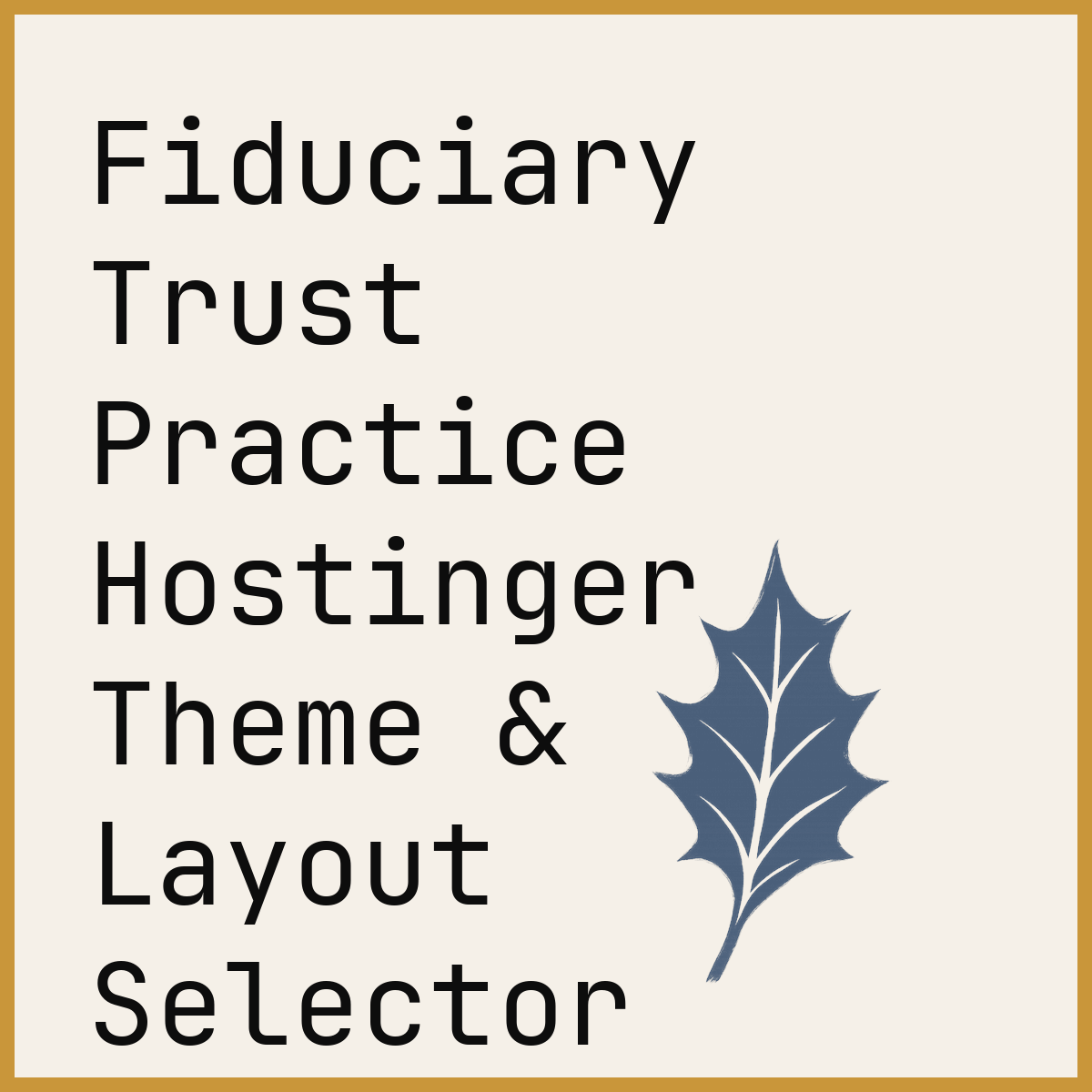 Fiduciary Trust Practice Hostinger Theme & Layout Selector