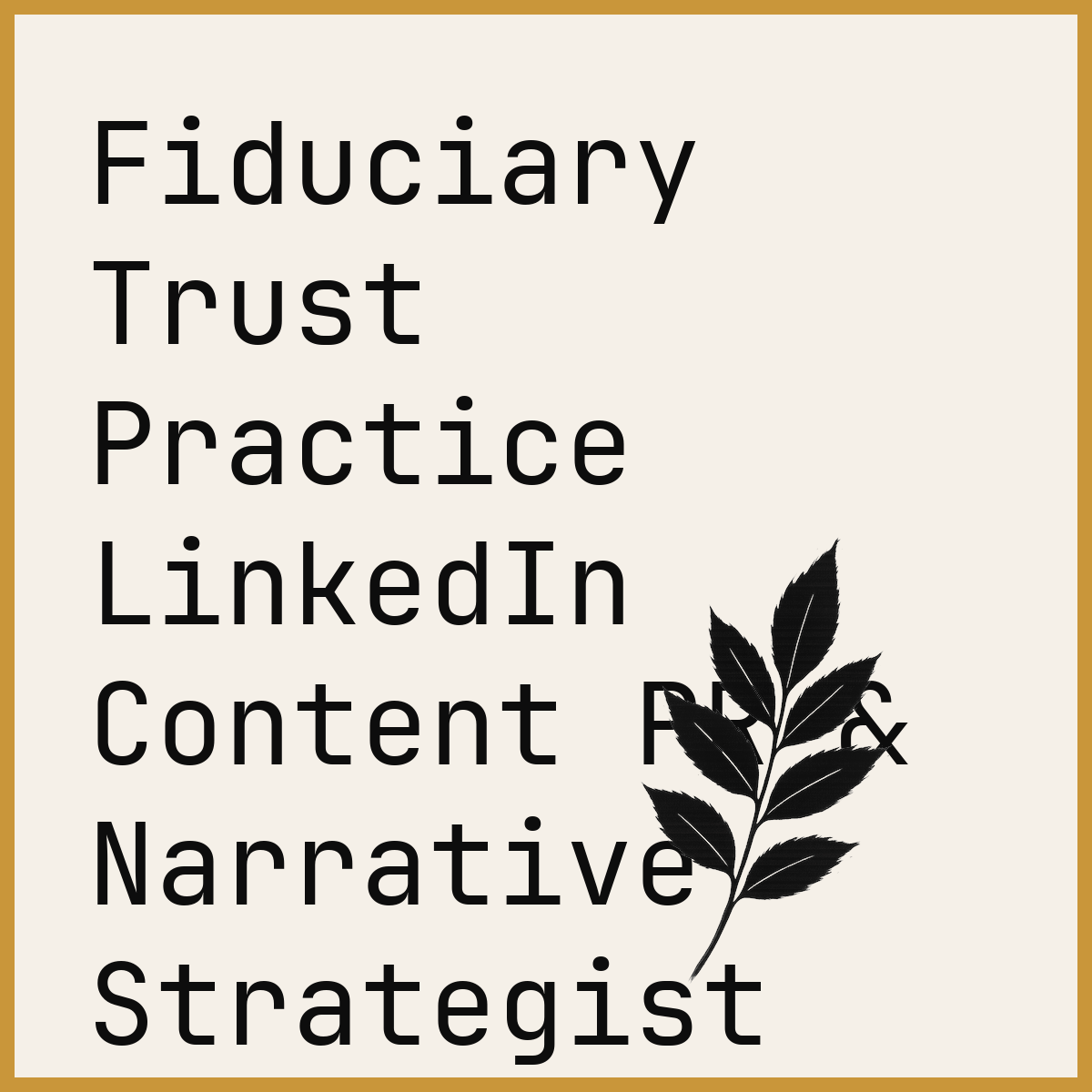 Fiduciary Trust Practice LinkedIn Content PR & Narrative Strategist