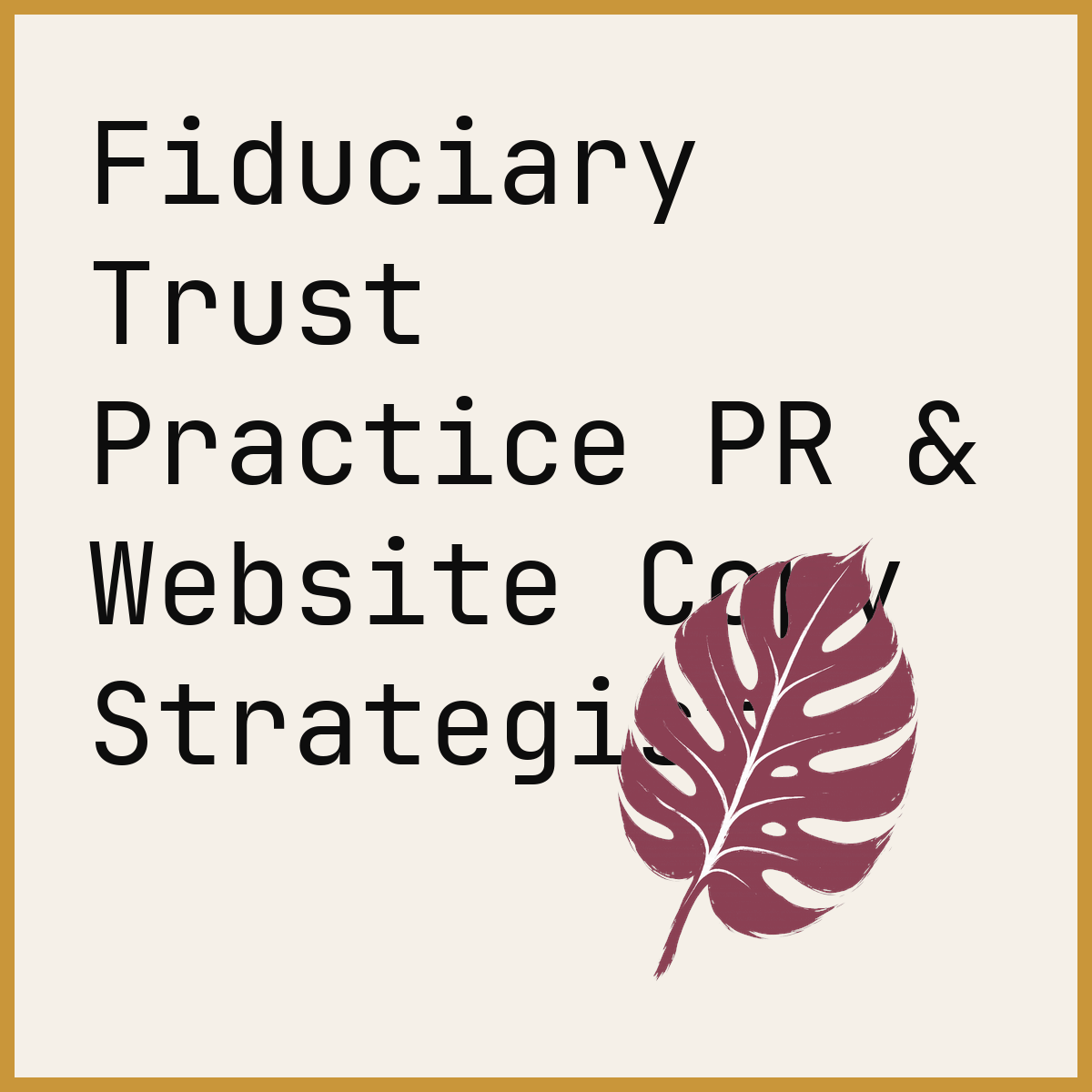 Fiduciary Trust Practice PR & Website Copy Strategist