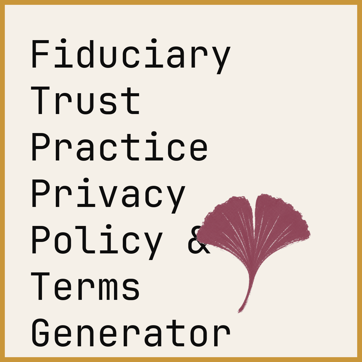 Fiduciary Trust Practice Privacy Policy & Terms Generator