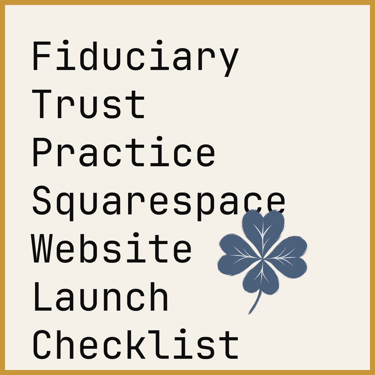 Fiduciary Trust Practice Squarespace Website Launch Checklist