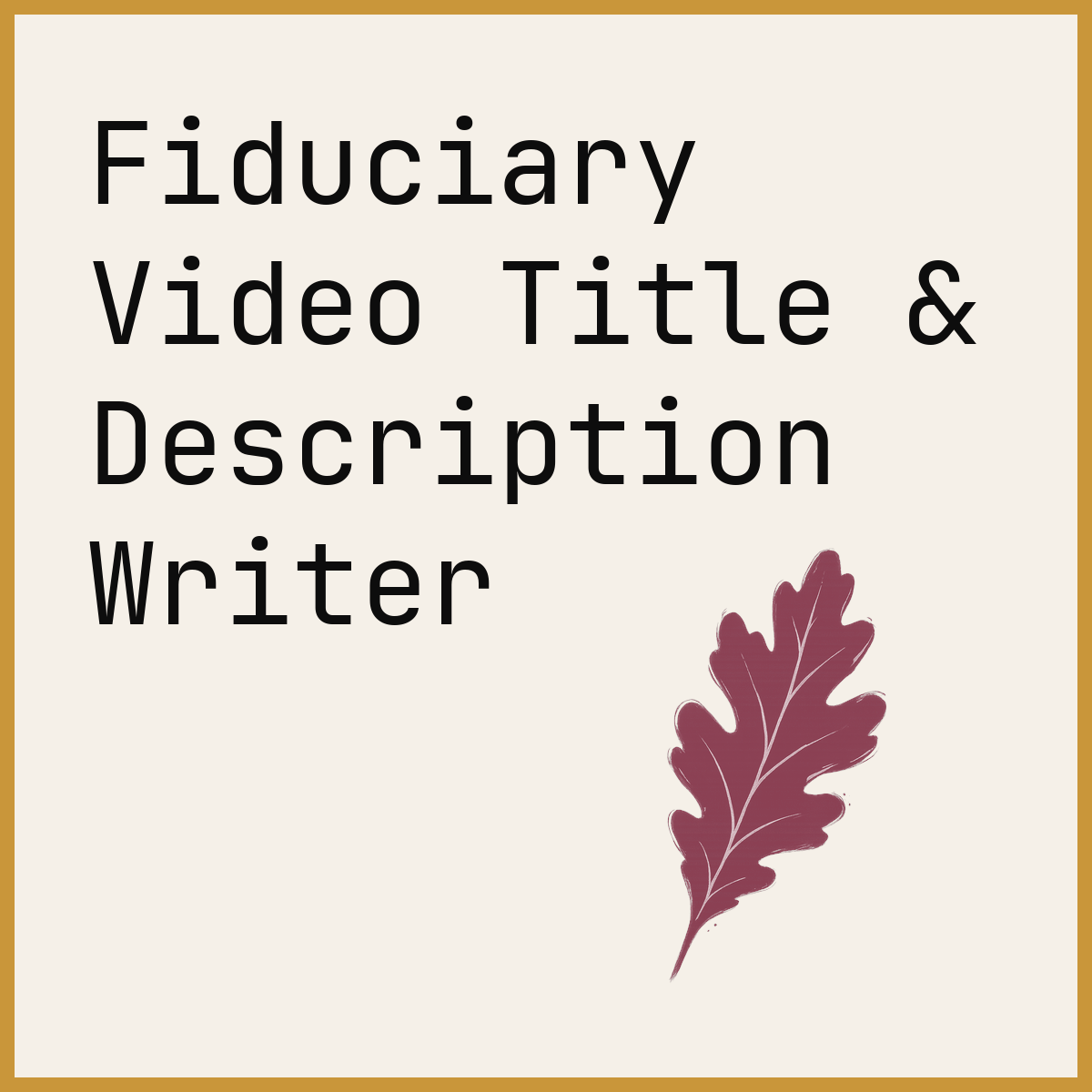 Fiduciary Video Title & Description Writer