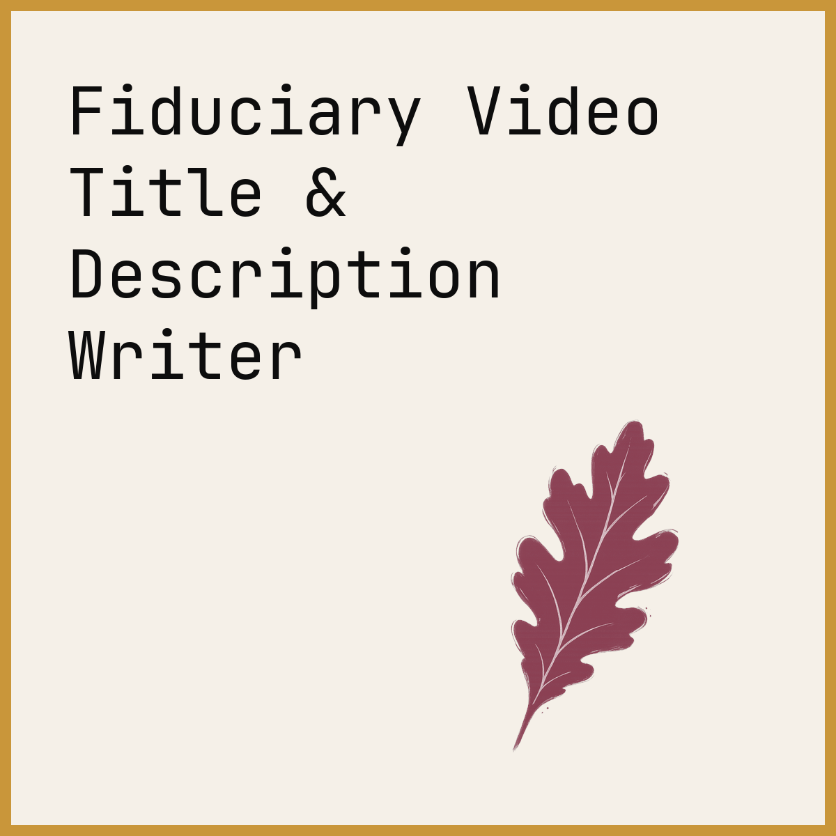 Fiduciary Video Title & Description Writer