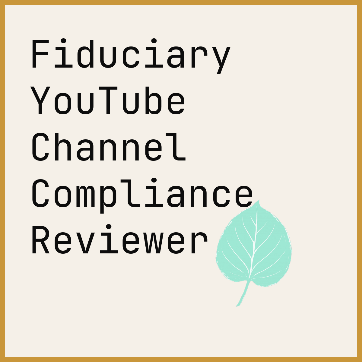 Fiduciary YouTube Channel Compliance Reviewer