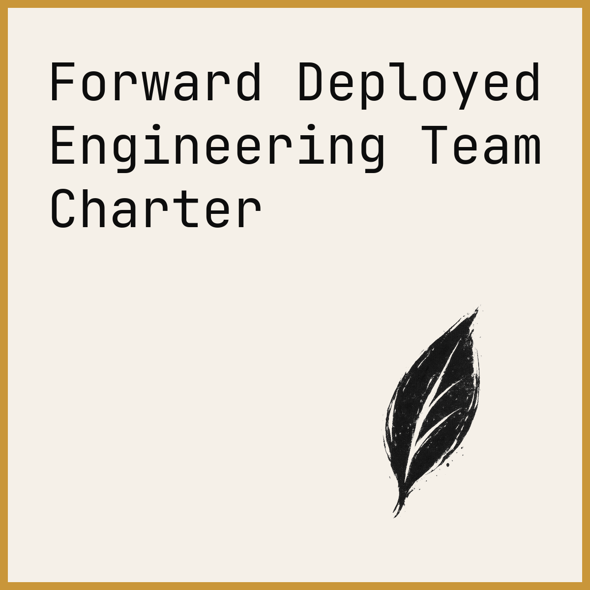 Forward Deployed Engineering Team Charter