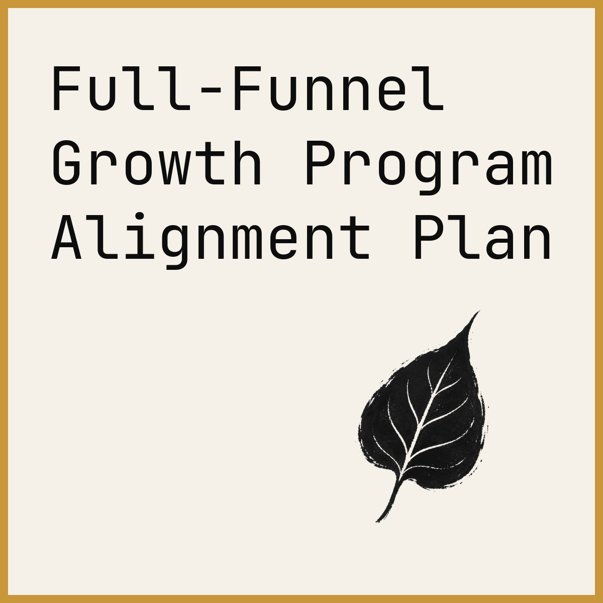 Full-Funnel Growth Program Alignment Plan