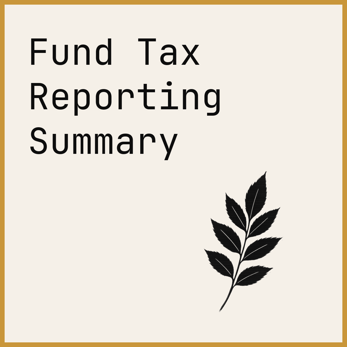 Fund Tax Reporting Summary