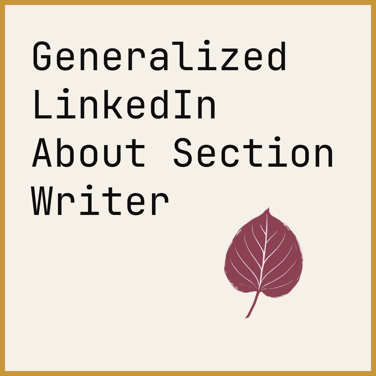 Generalized LinkedIn About Section Writer