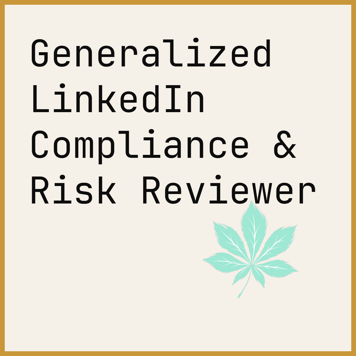 Generalized LinkedIn Compliance & Risk Reviewer