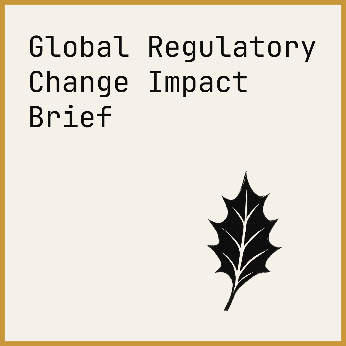 Global Regulatory Change Impact Brief