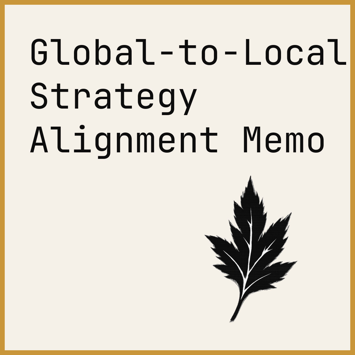 Global-to-Local Strategy Alignment Memo