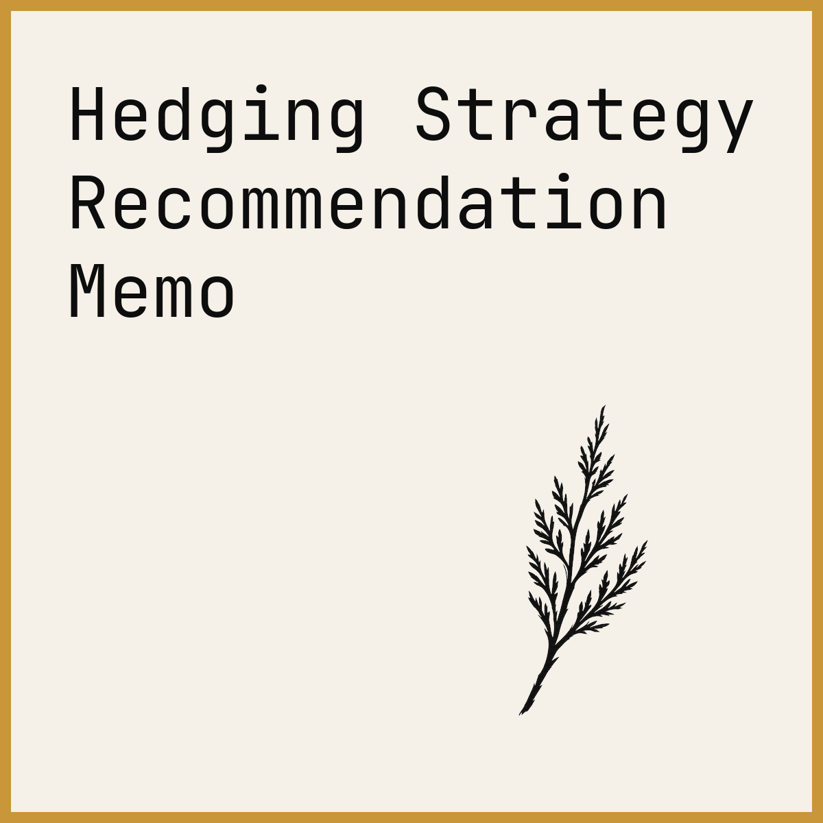 Hedging Strategy Recommendation Memo