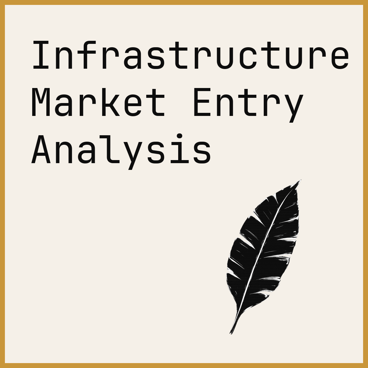 Infrastructure Market Entry Analysis