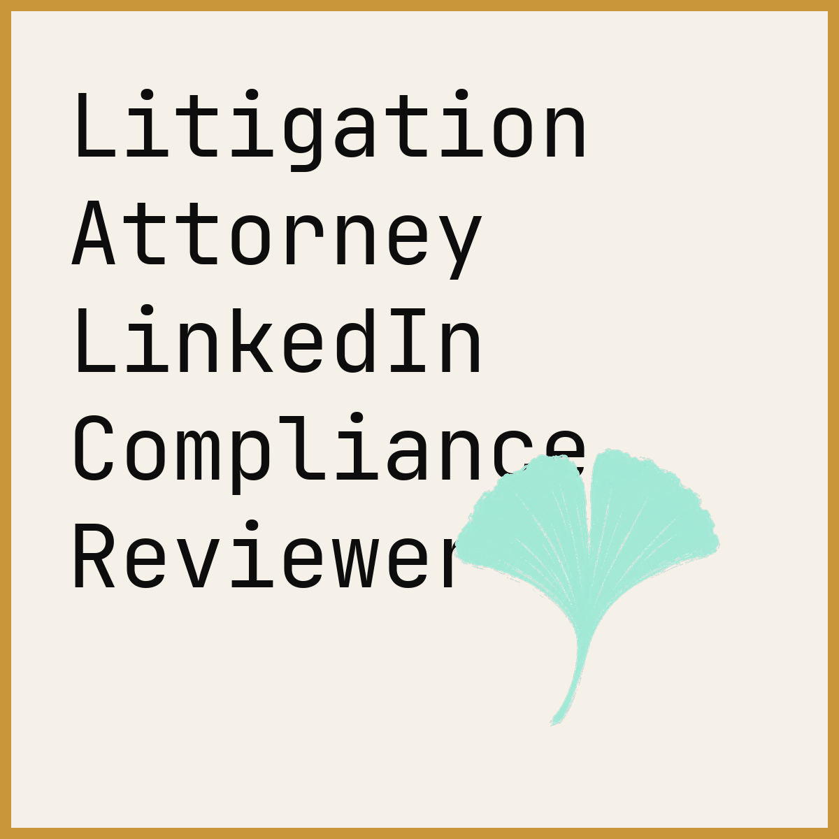 Litigation Attorney LinkedIn Compliance Reviewer