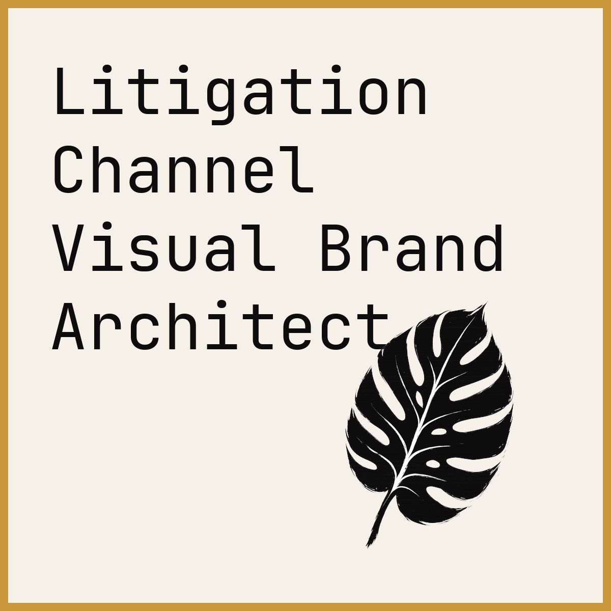 Litigation Channel Visual Brand Architect