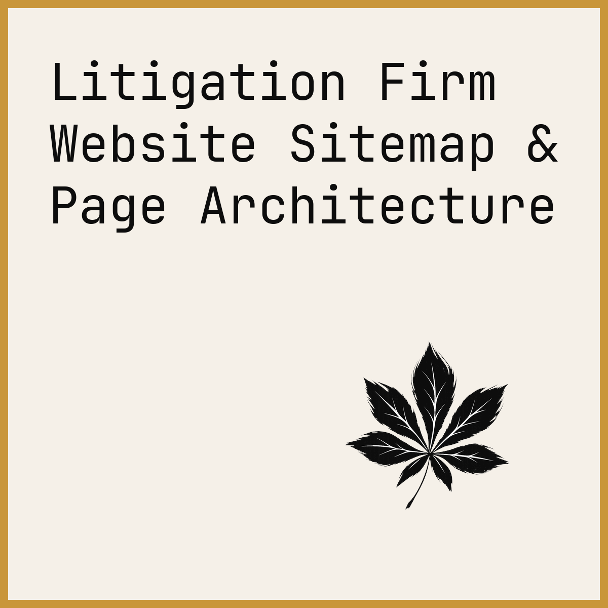 Litigation Firm Website Sitemap & Page Architecture