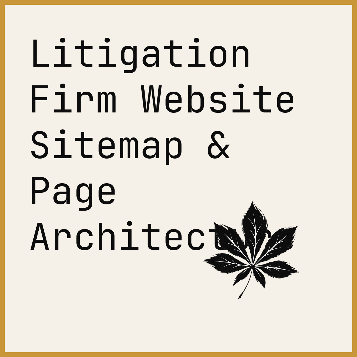 Litigation Firm Website Sitemap & Page Architecture