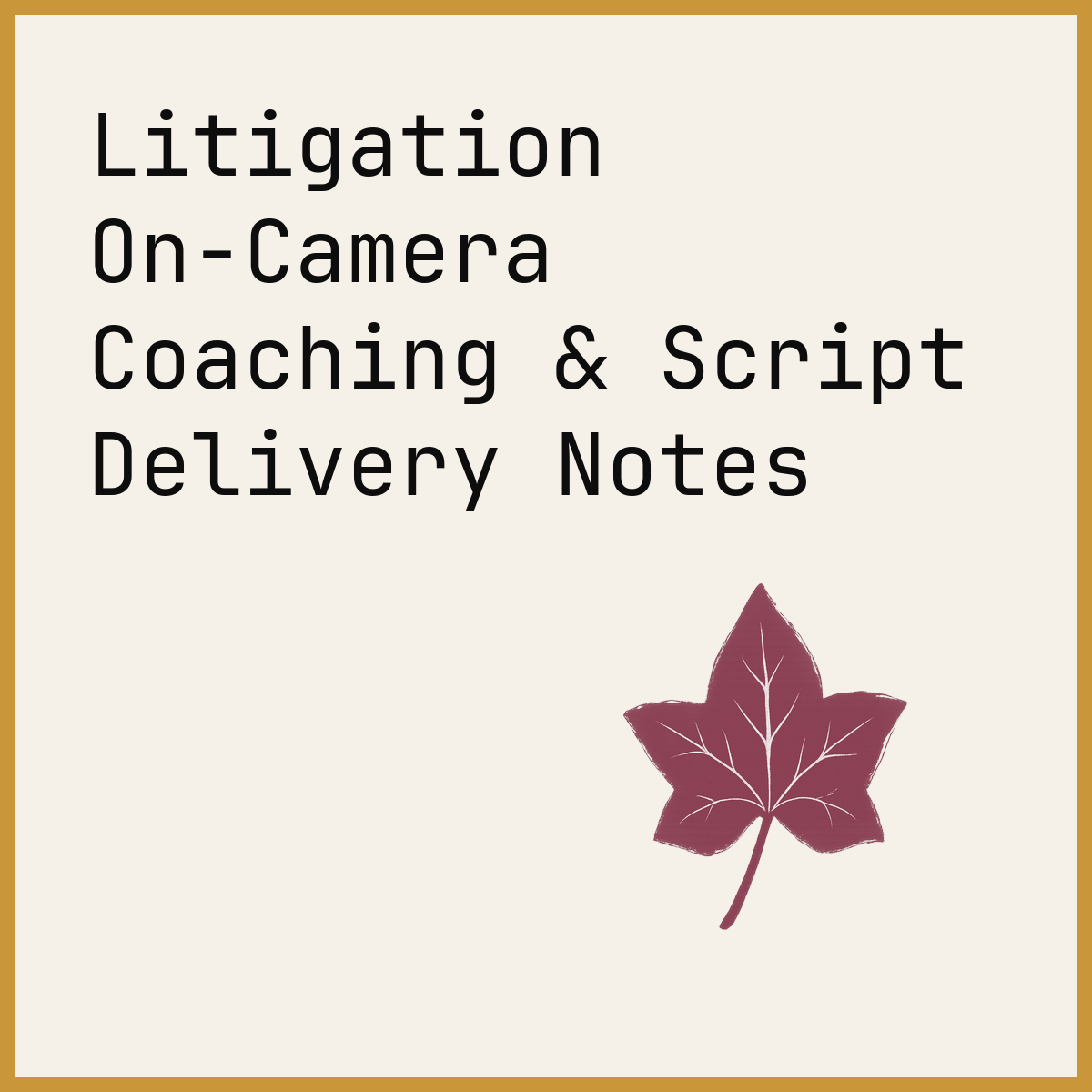 Litigation On-Camera Coaching & Script Delivery Notes