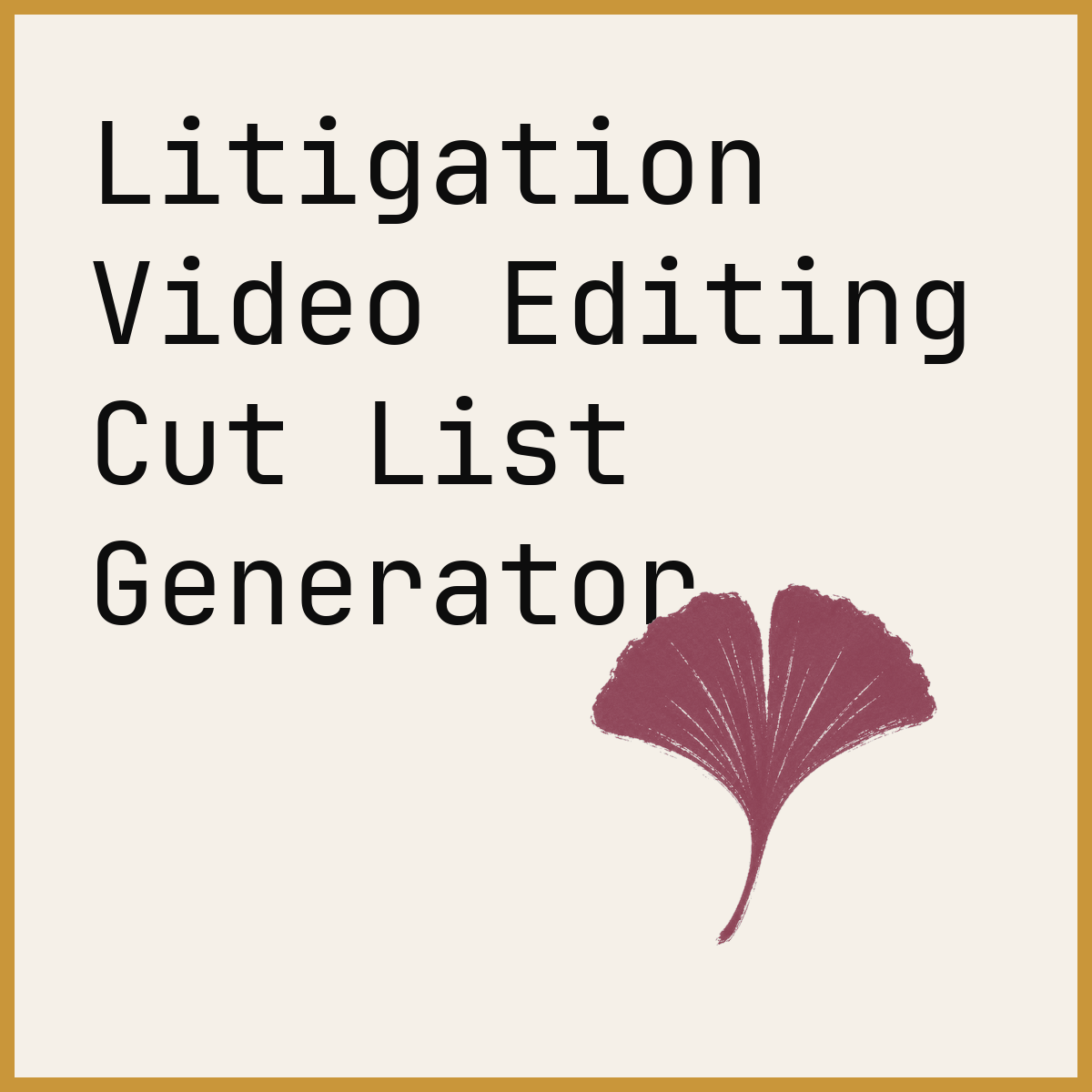 Litigation Video Editing Cut List Generator