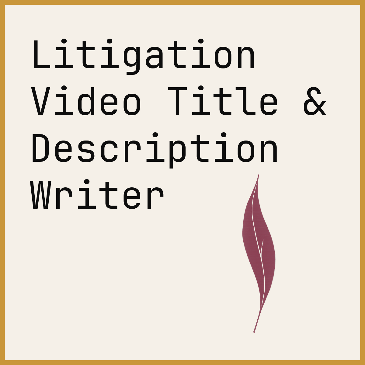 Litigation Video Title & Description Writer