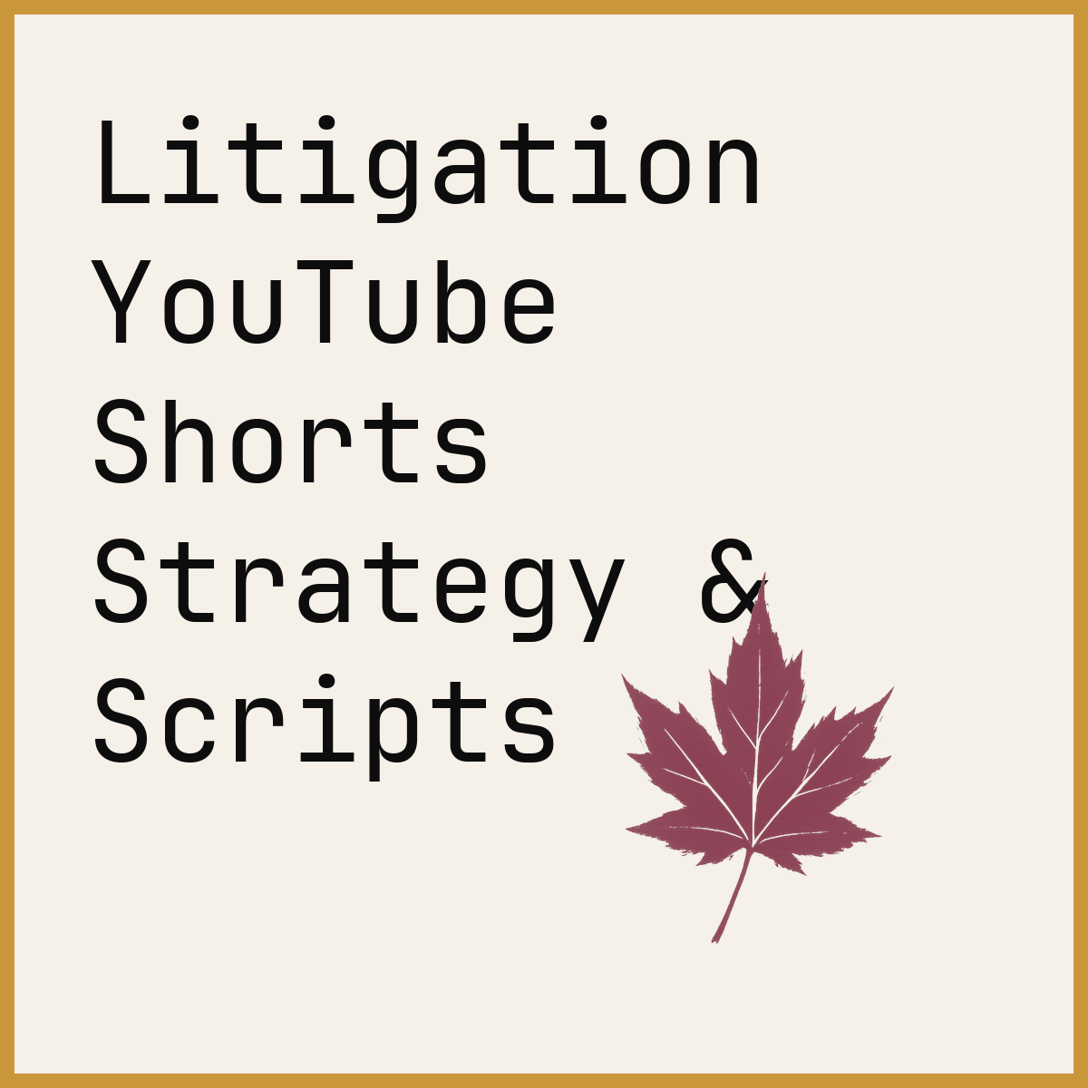 Litigation YouTube Shorts Strategy & Scripts