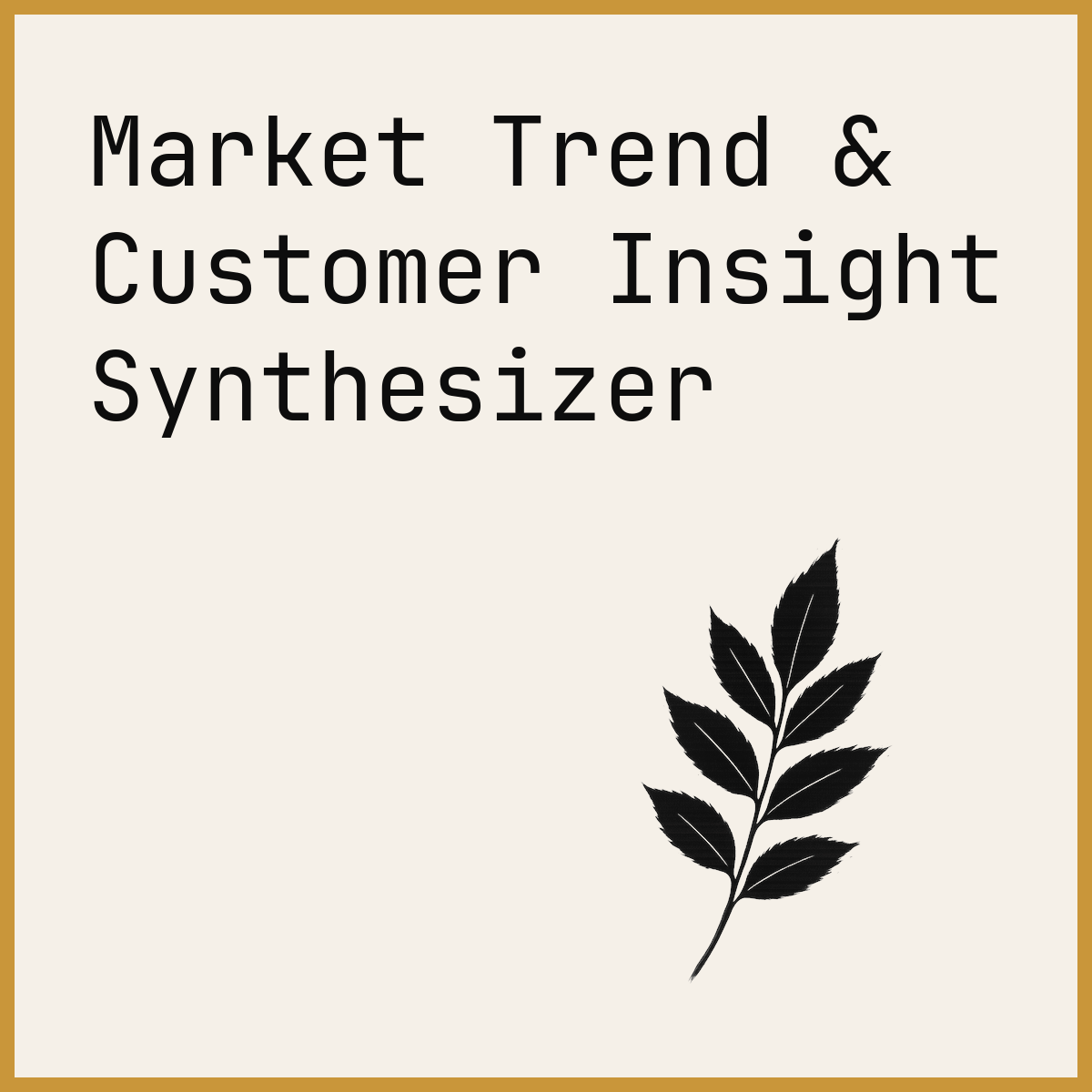Market Trend & Customer Insight Synthesizer