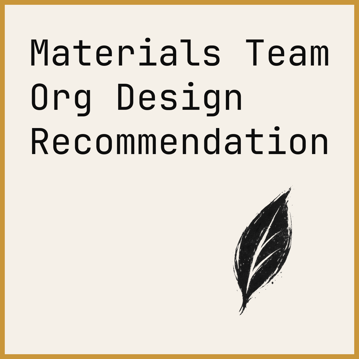 Materials Team Org Design Recommendation
