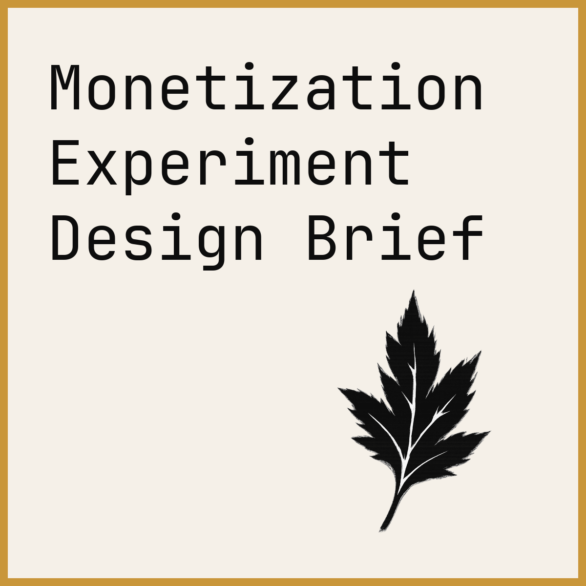 Monetization Experiment Design Brief