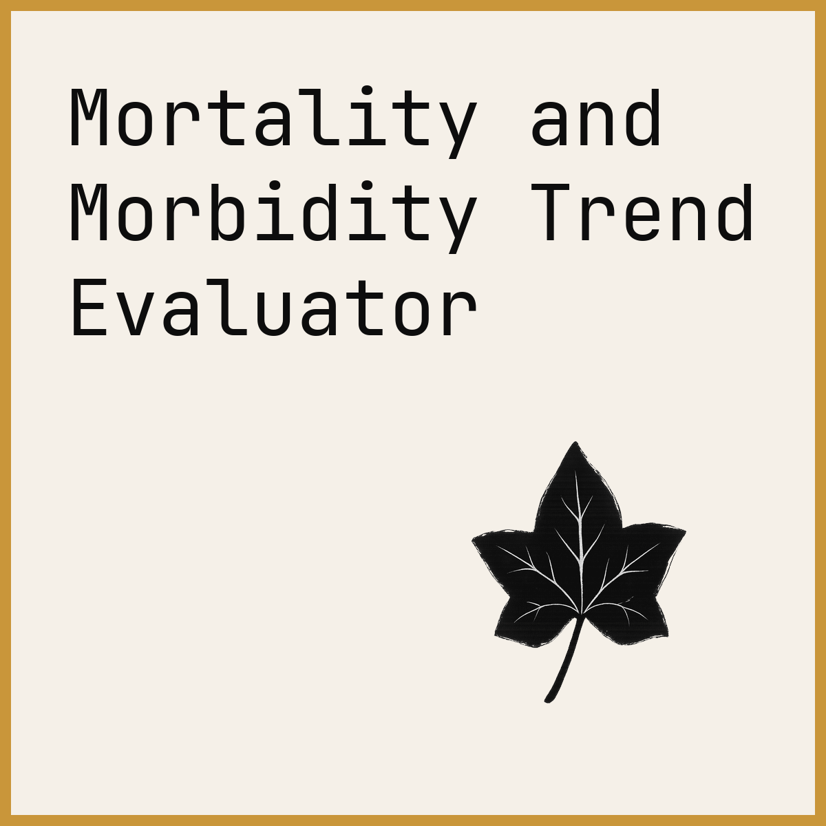 Mortality and Morbidity Trend Evaluator