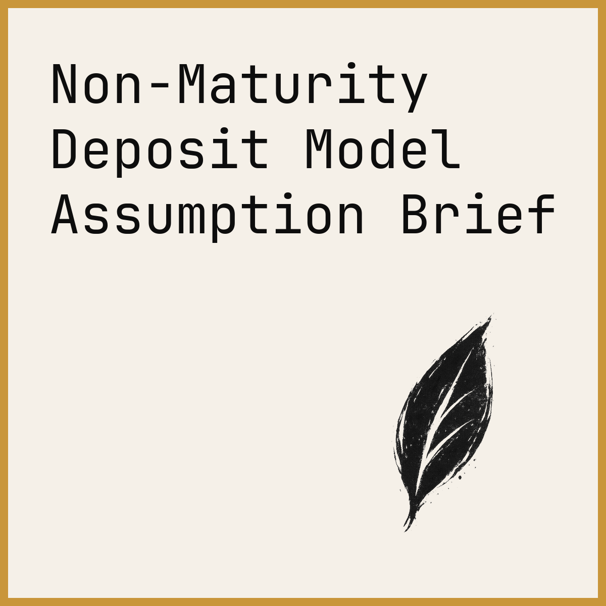 Non-Maturity Deposit Model Assumption Brief