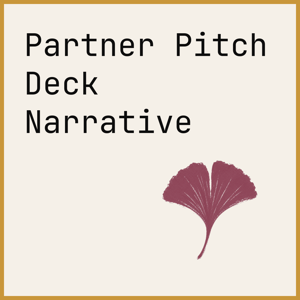 Partner Pitch Deck Narrative