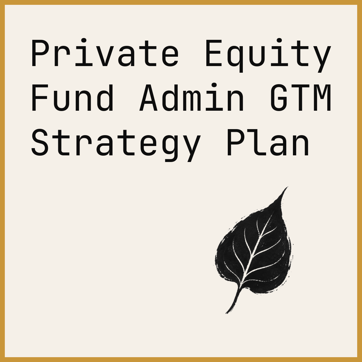 Private Equity Fund Admin GTM Strategy Plan